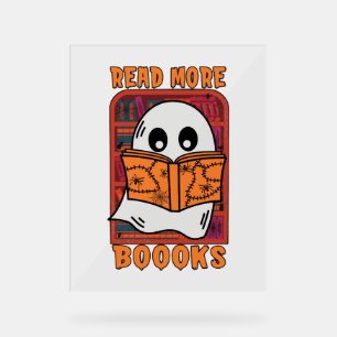 Read More Books Library Ghost Reading Halloween Acrylic Sign