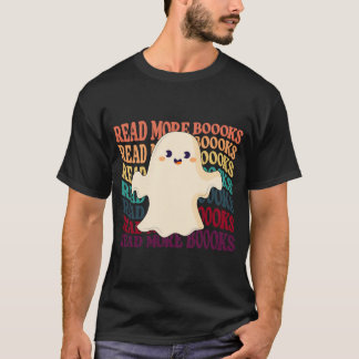 Read More Boooks halloween  T-Shirt
