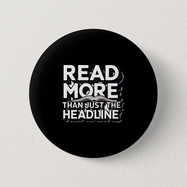 Read More Than Just The Headline Funny Quote Sloga 6 Cm Round Badge (Front)
