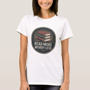 Read More Worry Less Retro Book Lover T-Shirt