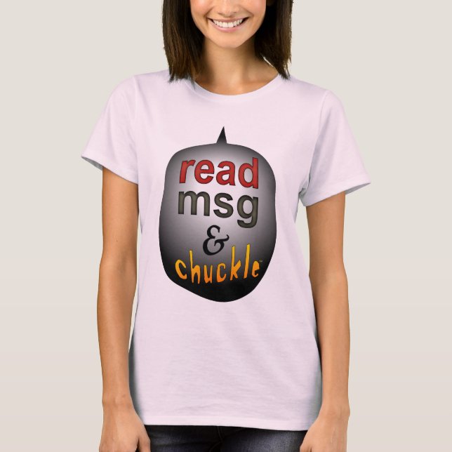 read msg & chuckle T-Shirt (Front)