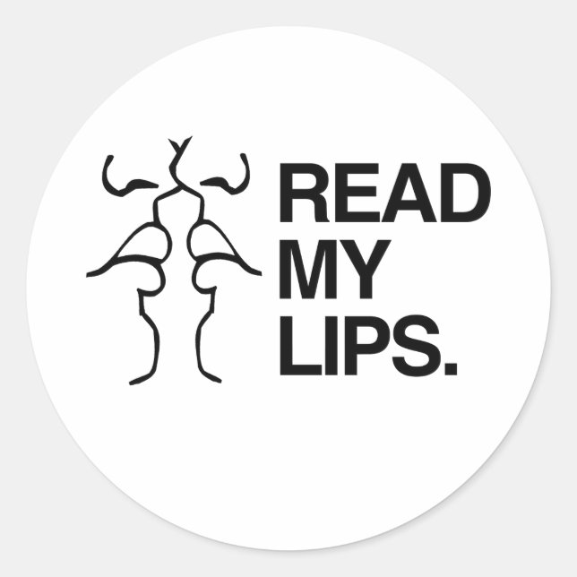 READ MY LIPS CLASSIC ROUND STICKER (Front)