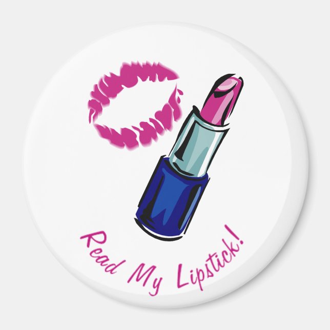 Read My Lipstick! Button Magnet (Front)