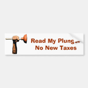 Read My Plunger, No New Taxes Bumper Sticker