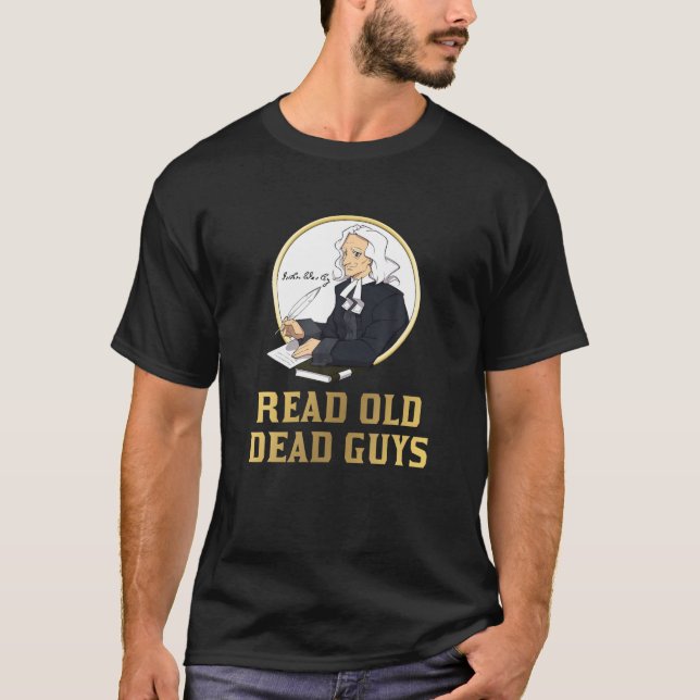 Read Old Dead Guys - Funny John Wesley Bookworm T-Shirt (Front)