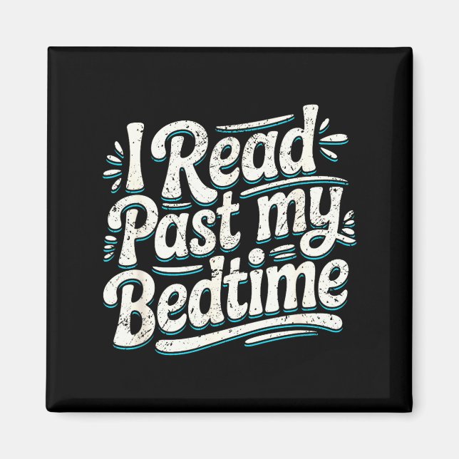 Read past bedtime book lover funny reading quote magnet (Front)
