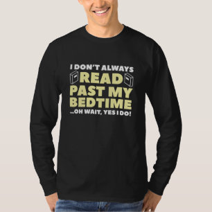 Read Past My Bedtime T-Shirt