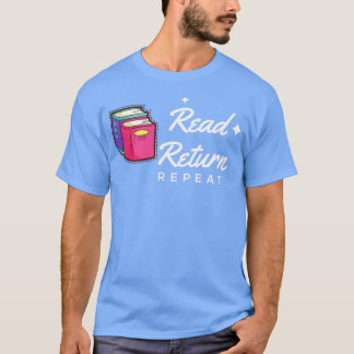 Read Return Repeat 1 T-Shirt