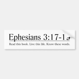 Read the Bible Ephesians 3:17-19 Bumper Sticker