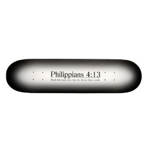 Read the Bible Philippians 4:13 Skateboard