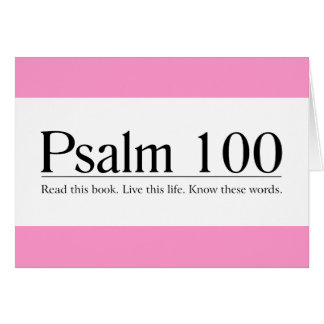 Read the Bible Psalm 100