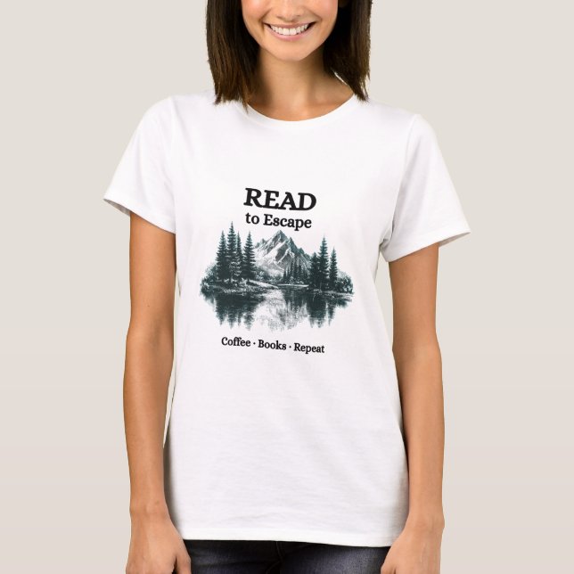 Read to Escape – Coffee·Books·Repeat Shirt  (Front)