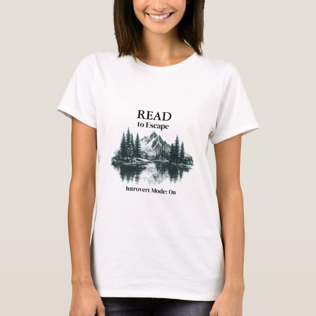 Read to Escape – Introvert Mode On Tshirt (Front)