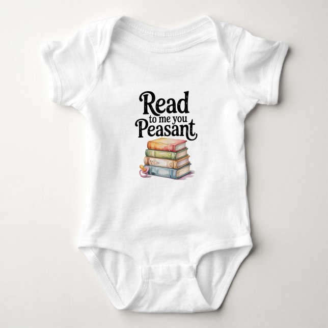 Read to Me You Peasant Funny Infant Bodysuit (Front)