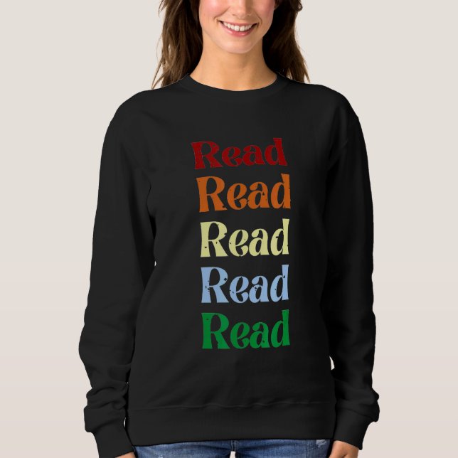 READ x 5 reading book  rainbow library distressed Sweatshirt (Front)