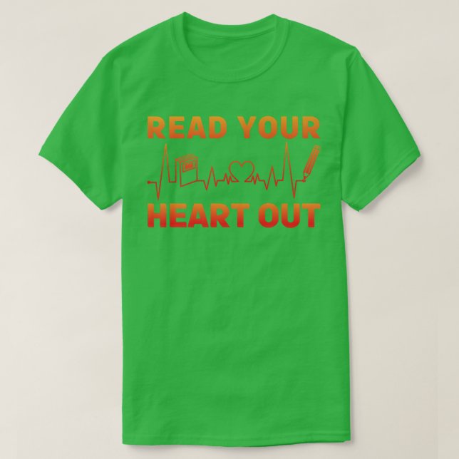 Read your Heart out Book Lover Funny Quote   T-Shirt (Design Front)