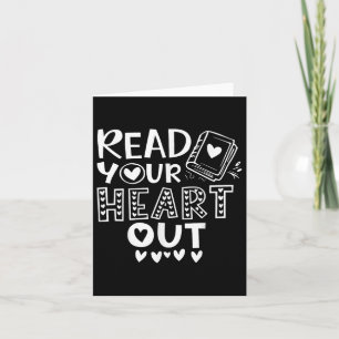 Read Your Heart Out Cute For Teacher Women Love Re Card