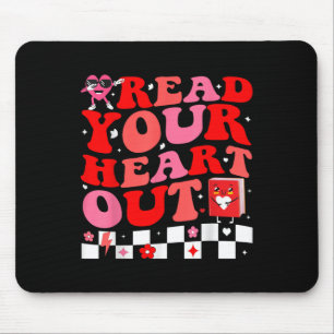 Read Your Heart Out Cute For Teacher Women Love Re Mouse Pad