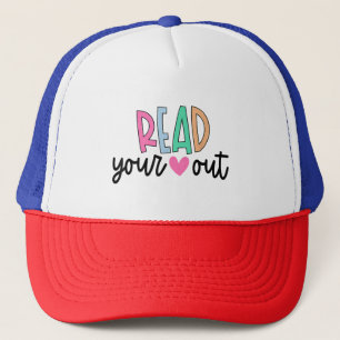 Read Your Heart Out Cute for Teacher Women Love Re Trucker Hat
