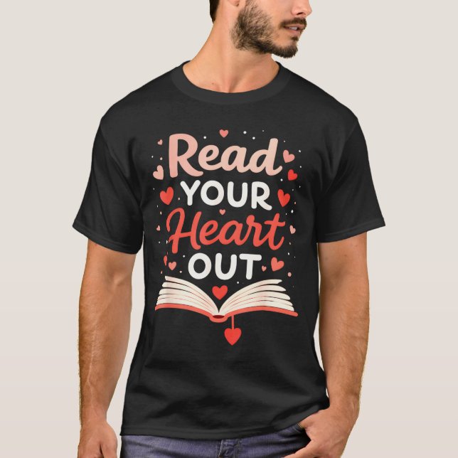 Read Your Heart Out Funny Valentine Teacher Bookwo T-Shirt (Front)
