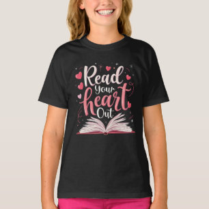 Read Your Heart Out Teacher Reading Book Lover T-Shirt