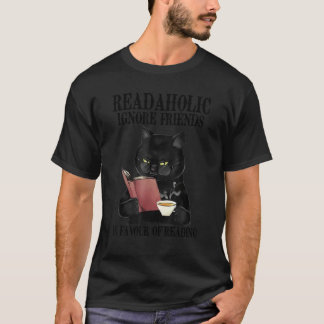 Readaholic Ignore Friends In Favour Of Reading Cat T-Shirt