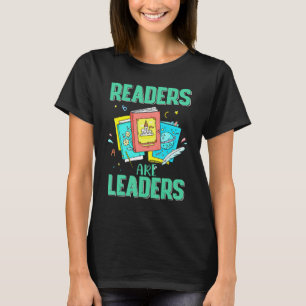 Readers Are Leaders Books Reading Teacher Librari T-Shirt