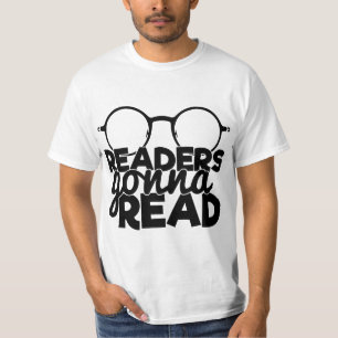 Readers Gonna Read Reading Funny Saying Bookworm T-Shirt