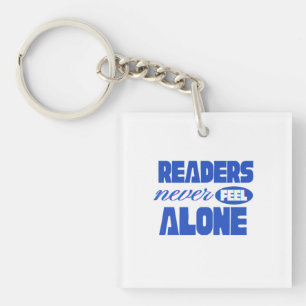 Readers Never Feel Alone Key Ring