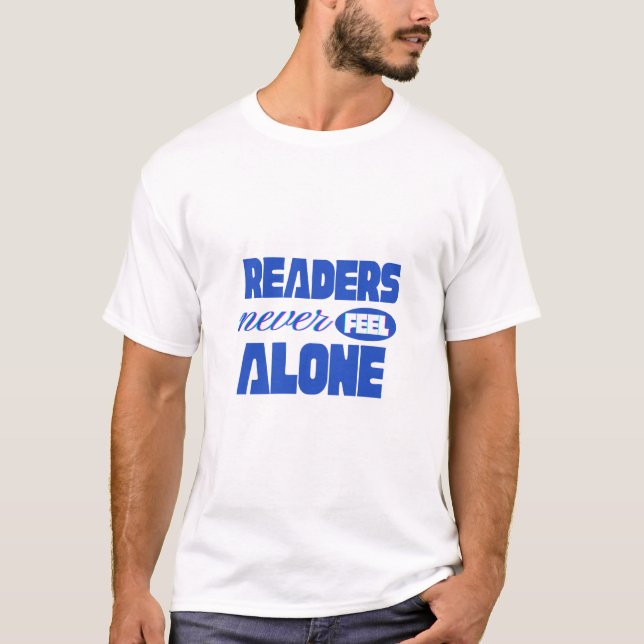 Readers Never Feel Alone T-Shirt (Front)