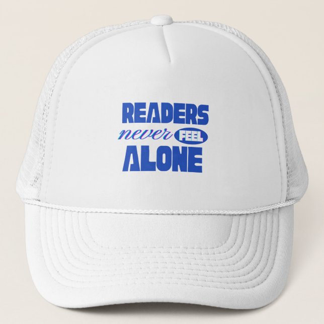 Readers Never Feel Alone Trucker Hat (Front)