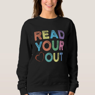 Readers   Reading   Teacher Read Your Heart Out Sweatshirt