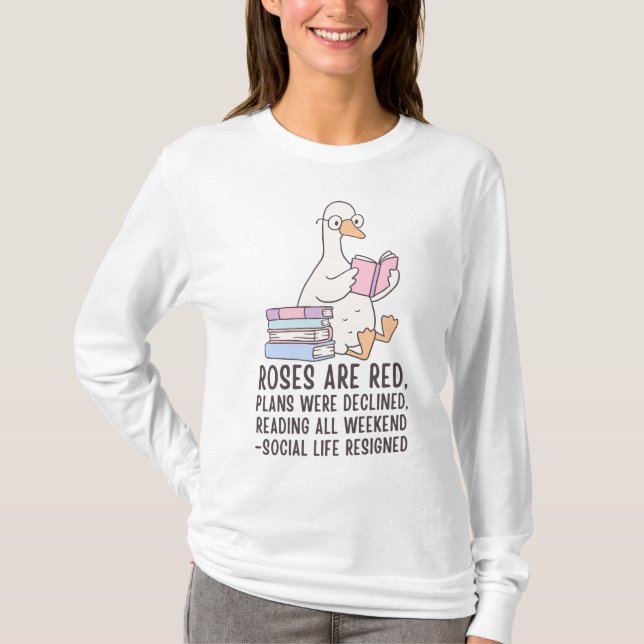 Reading All Weekend Funny Book Lover Goose T-Shirt (Front)