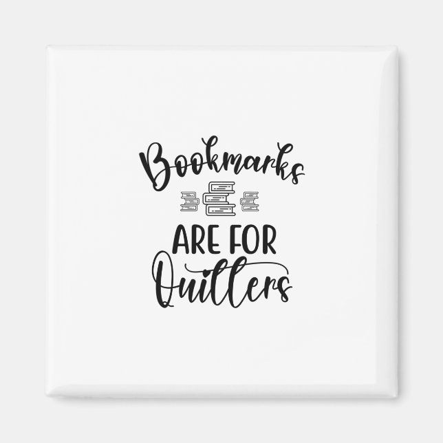 Reading Art Bookmarks Are For Quillers Magnet (Front)