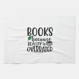 Reading Art Books Because Reality Is Overeated Tea Towel