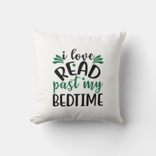 Reading Art I Love Read Past My Bedtime Cushion