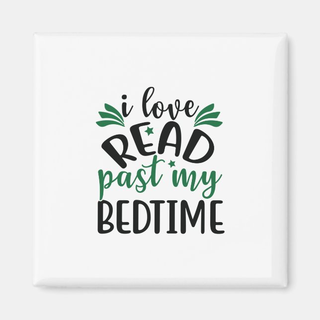 Reading Art I Love Read Past My Bedtime Magnet (Front)