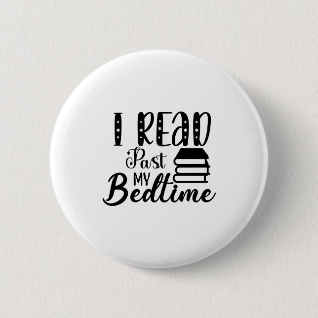 Reading Art I Read Past My Bedtime 6 Cm Round Badge (Front)