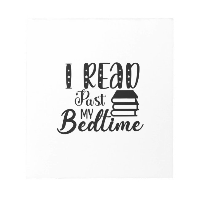 Reading Art I Read Past My Bedtime Notepad (Front)