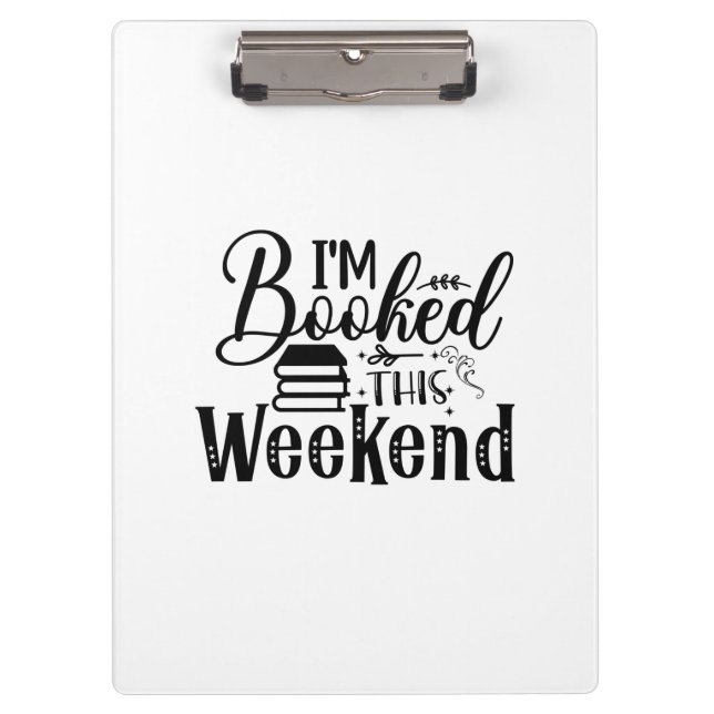 Reading Art I'm Booked This Weekend Clipboard (Front)