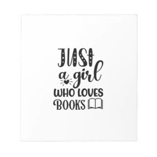 Reading Art Just A Girl Who Loves Books Notepad