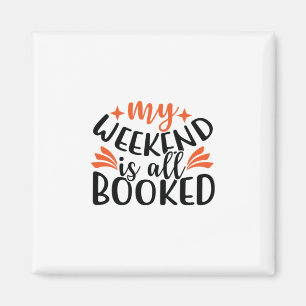 Reading Art My Weekend Is All Booked Magnet
