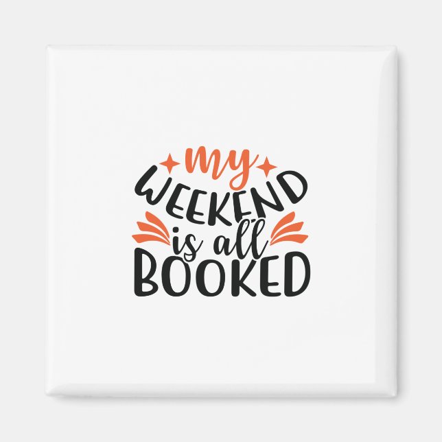 Reading Art My Weekend Is All Booked Magnet (Front)