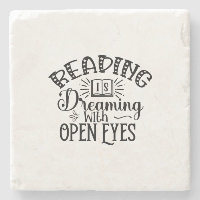 Reading Art Reading Is Dreaming With Open Eyes Stone Coaster (Front)