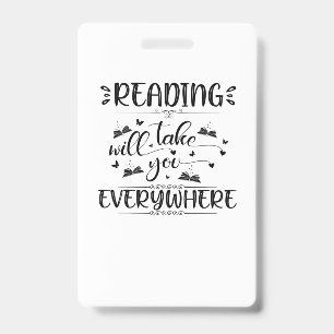 Reading Art Reading Will Take You Everywhere ID Badge