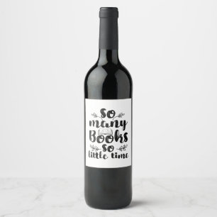 Reading Art So Many Books So Little Time Wine Label