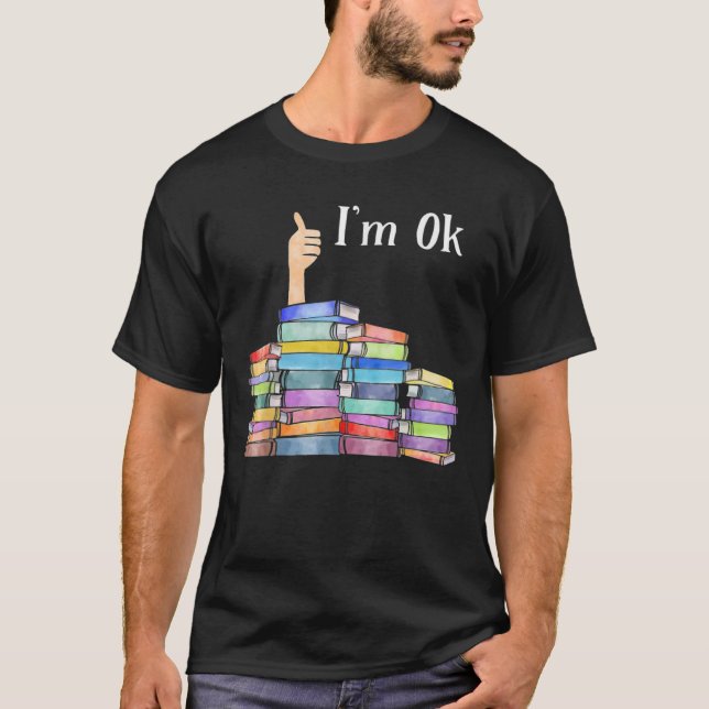 Reading Book Lovers I'm Ok T-Shirt (Front)