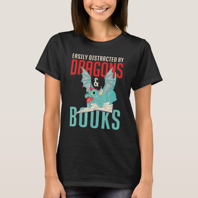 Reading Book Nerd Easily Distracted By Dragons And T-Shirt (Front)