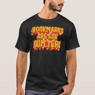 Reading Bookmarks Are For Quitter Butterfly Book N T-Shirt