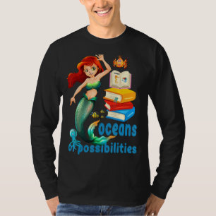 Reading Books 2022 Mermaid Oceans Of Possibilities T-Shirt